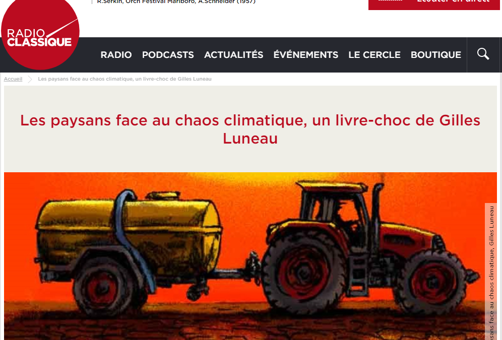 « Les paysans face au chaos climatique » de Gilles Luneau sur Radio Classique