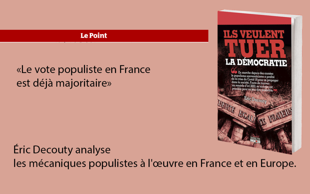 Le Point « Le vote populiste en France est déjà majoritaire »
